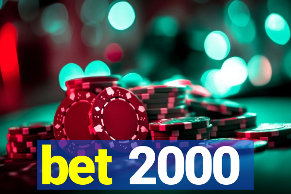 bet 2000